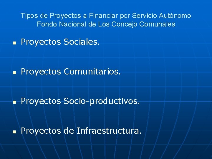 Tipos de Proyectos a Financiar por Servicio Autónomo Fondo Nacional de Los Concejo Comunales