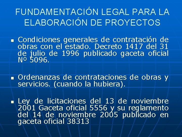 FUNDAMENTACIÓN LEGAL PARA LA ELABORACIÓN DE PROYECTOS n n n Condiciones generales de contratación