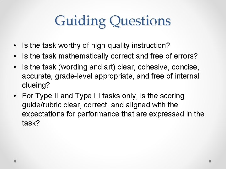 Guiding Questions • Is the task worthy of high-quality instruction? • Is the task