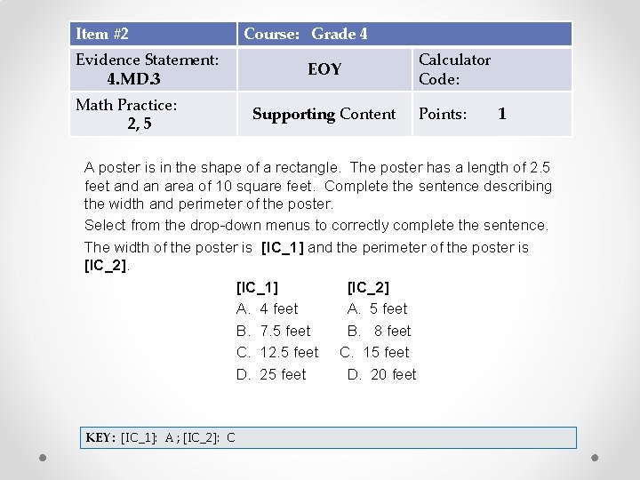 Item #2 Evidence Statement: 4. MD. 3 Math Practice: 2, 5 Course: Grade 4