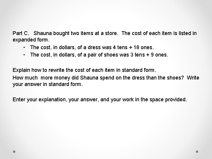 Part C. Shauna bought two items at a store. The cost of each item