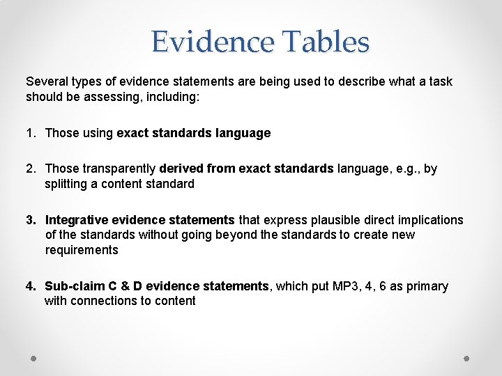 Evidence Tables Several types of evidence statements are being used to describe what a