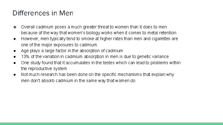 Differences in Men ● ● ● Overall cadmium poses a much greater threat to