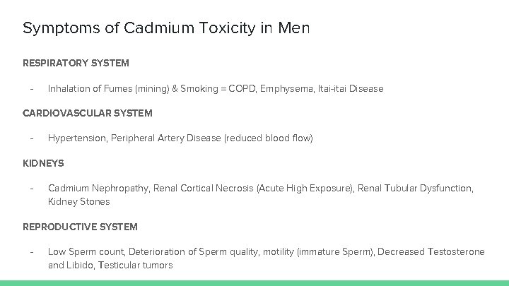 Symptoms of Cadmium Toxicity in Men RESPIRATORY SYSTEM - Inhalation of Fumes (mining) &