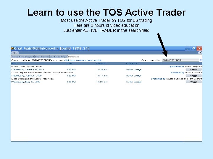 Learn to use the TOS Active Trader Most use the Active Trader on TOS Learn to use the TOS Active Trader Most use the Active Trader on TOS