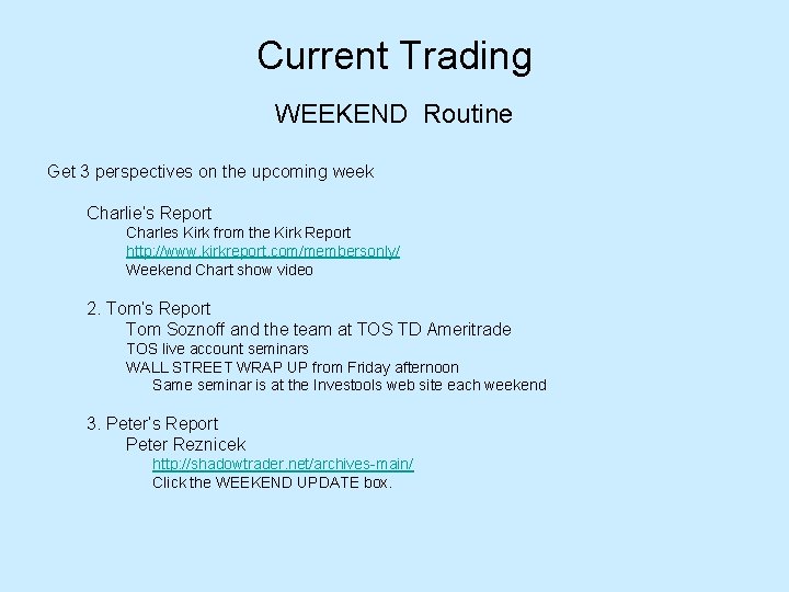 Current Trading WEEKEND Routine Get 3 perspectives on the upcoming week Charlie’s Report Charles Current Trading WEEKEND Routine Get 3 perspectives on the upcoming week Charlie’s Report Charles