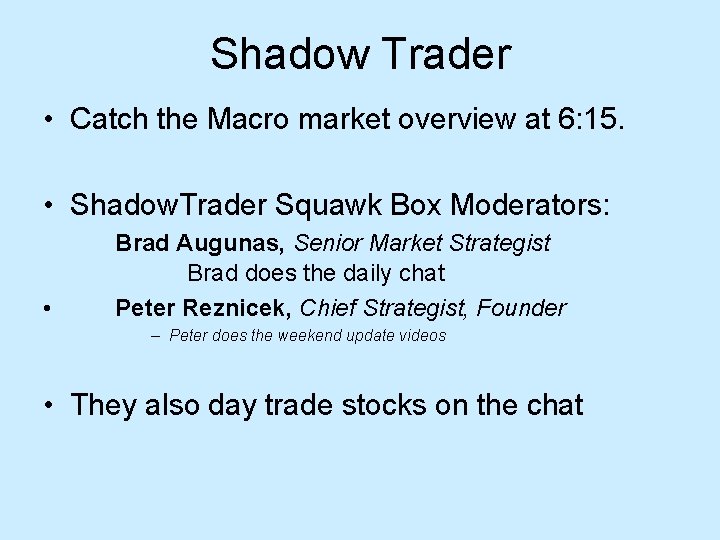 Shadow Trader • Catch the Macro market overview at 6: 15. • Shadow. Trader Shadow Trader • Catch the Macro market overview at 6: 15. • Shadow. Trader