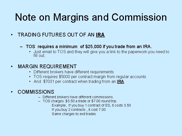 Note on Margins and Commission • TRADING FUTURES OUT OF AN IRA – TOS Note on Margins and Commission • TRADING FUTURES OUT OF AN IRA – TOS