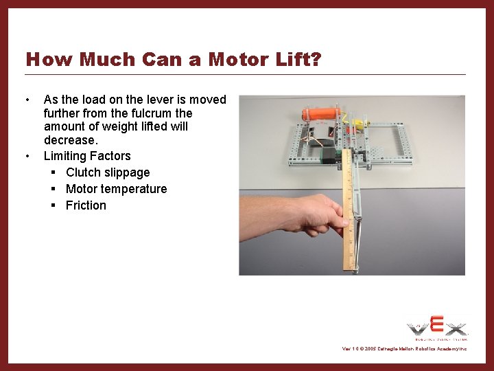 How Much Can a Motor Lift? • • As the load on the lever