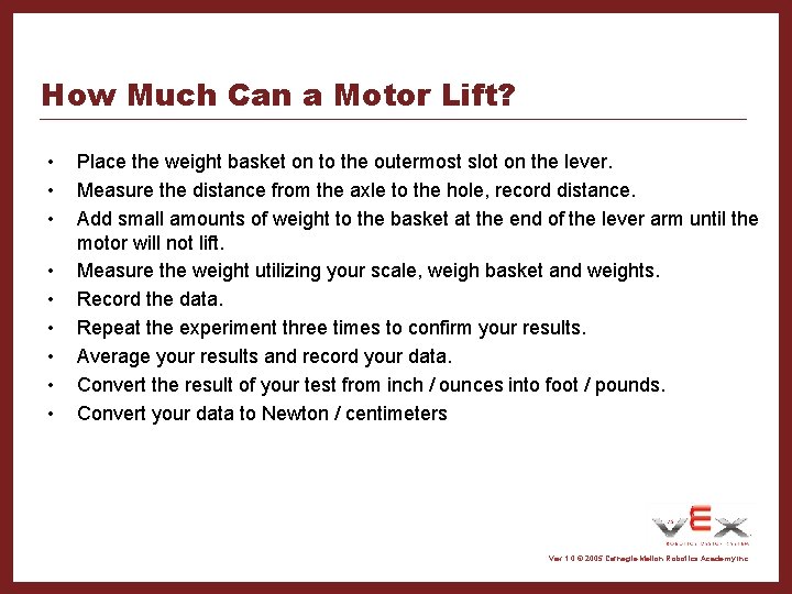 How Much Can a Motor Lift? • • • Place the weight basket on