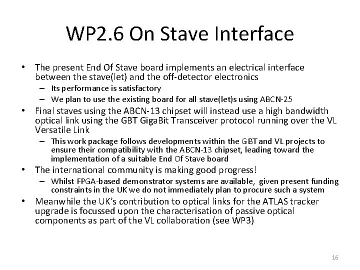 WP 2. 6 On Stave Interface • The present End Of Stave board implements WP 2. 6 On Stave Interface • The present End Of Stave board implements