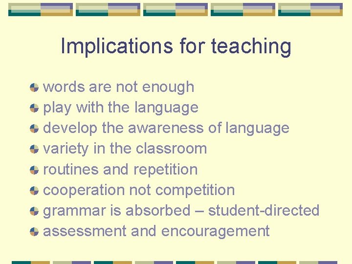 Implications for teaching words are not enough play with the language develop the awareness