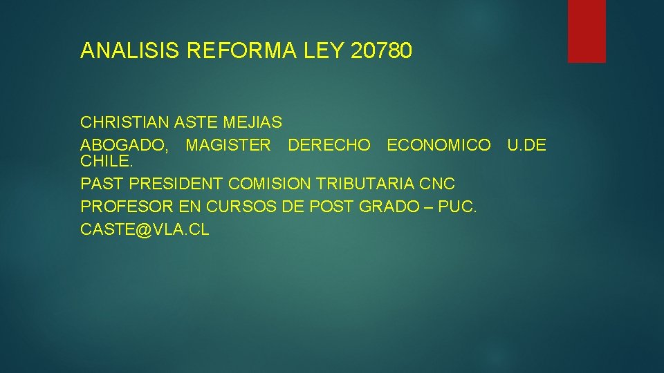 ANALISIS REFORMA LEY 20780 CHRISTIAN ASTE MEJIAS ABOGADO, MAGISTER DERECHO ECONOMICO U. DE CHILE.