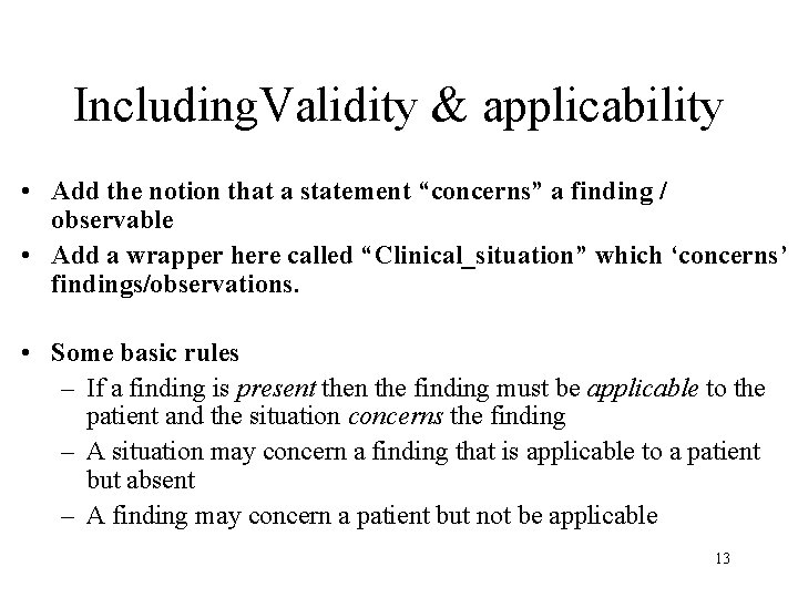 Including. Validity & applicability • Add the notion that a statement “concerns” a finding