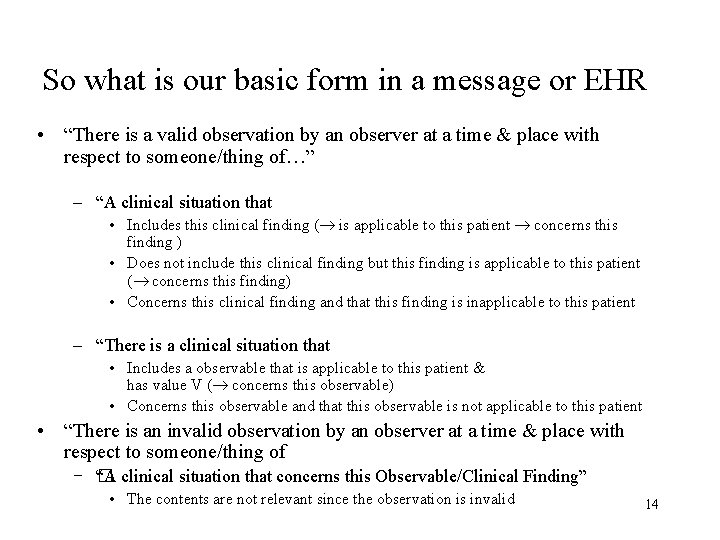 So what is our basic form in a message or EHR • “There is