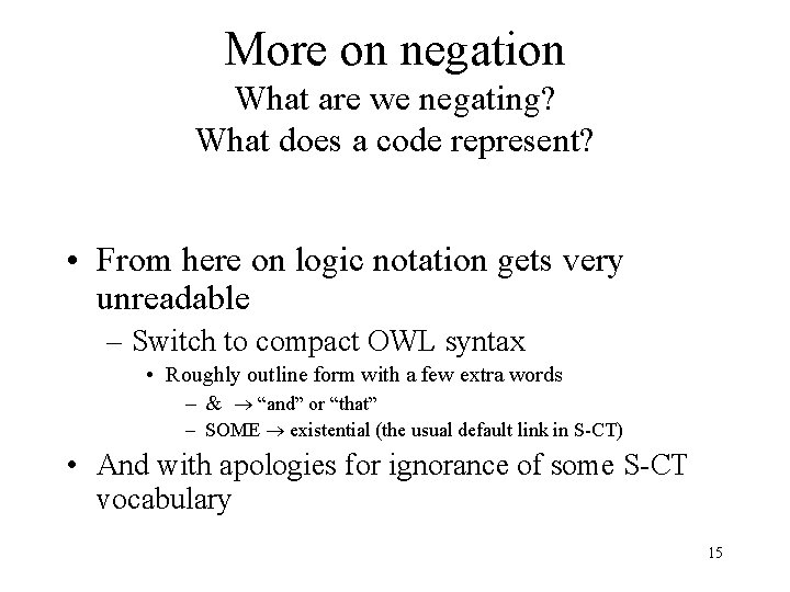 More on negation What are we negating? What does a code represent? • From