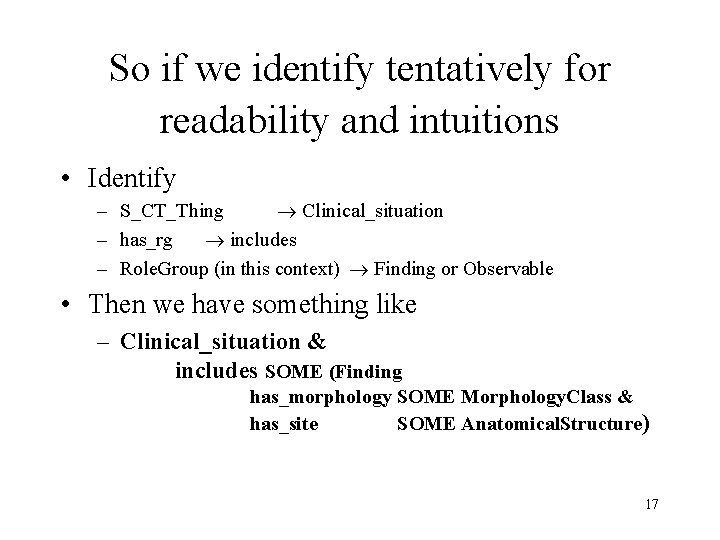 So if we identify tentatively for readability and intuitions • Identify – S_CT_Thing Clinical_situation