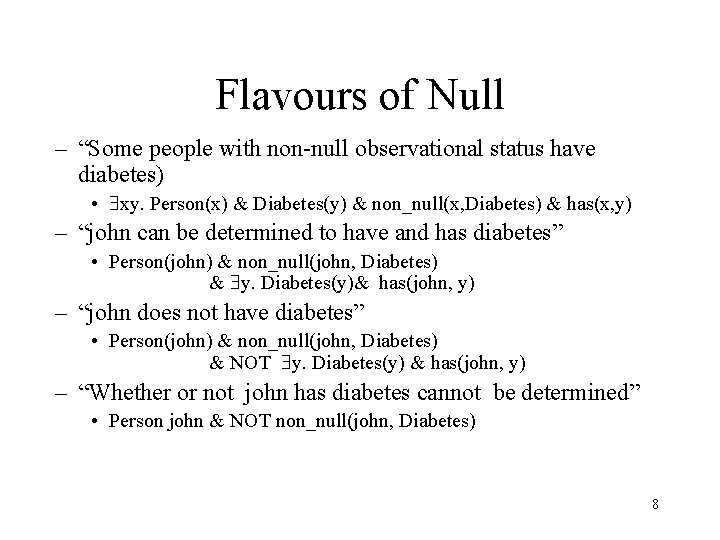 Flavours of Null – “Some people with non-null observational status have diabetes) • xy.