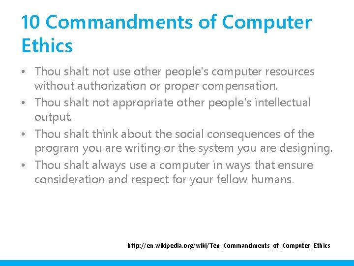 10 Commandments of Computer Ethics • Thou shalt not use other people's computer resources