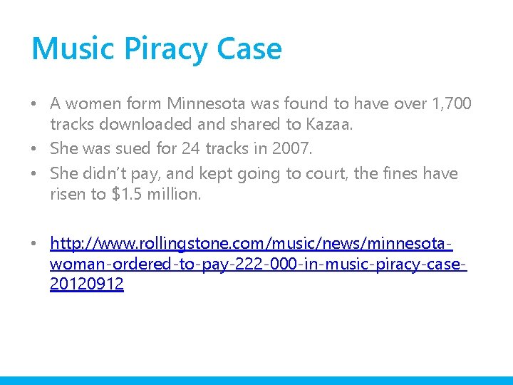 Music Piracy Case • A women form Minnesota was found to have over 1,