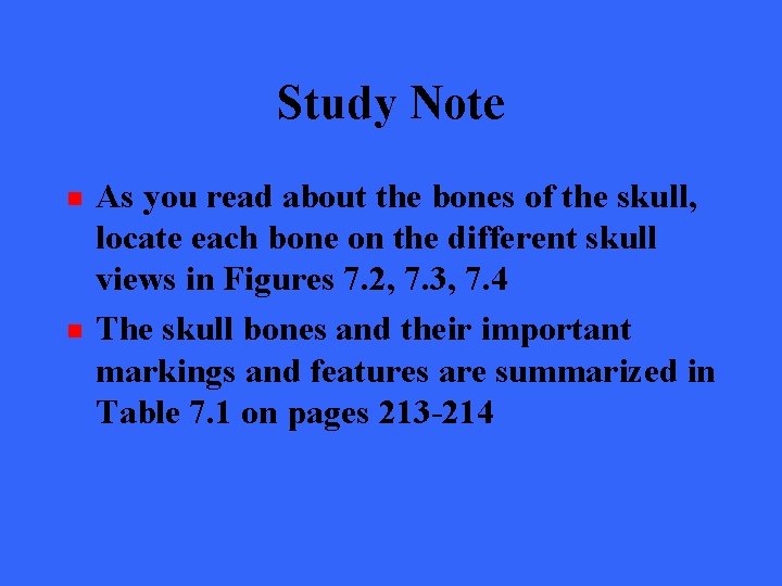 Study Note n n As you read about the bones of the skull, locate
