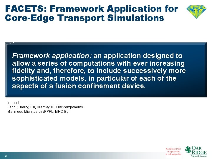 FACETS: Framework Application for Core-Edge Transport Simulations Framework application: an application designed to allow