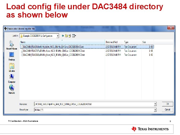 Load config file under DAC 3484 directory as shown below TI Confidential – NDA