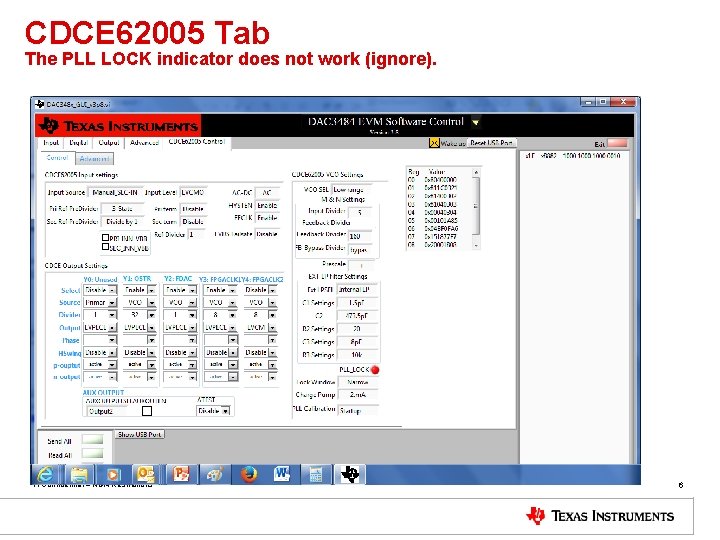 CDCE 62005 Tab The PLL LOCK indicator does not work (ignore). TI Confidential –