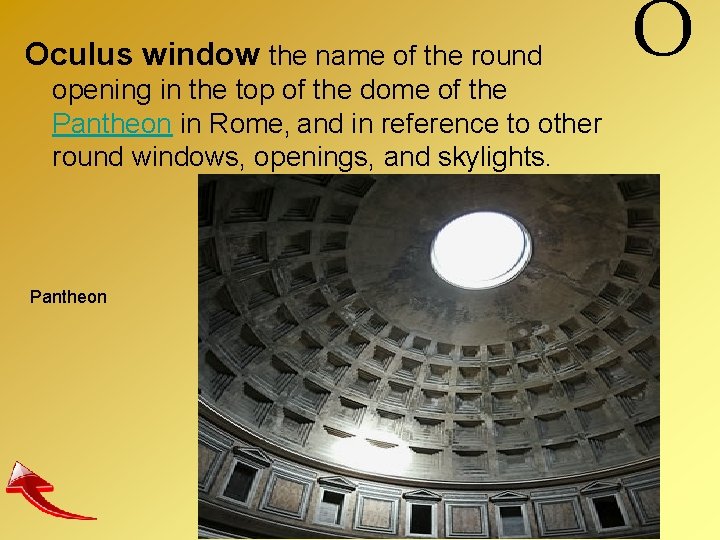 Oculus window the name of the round opening in the top of the dome