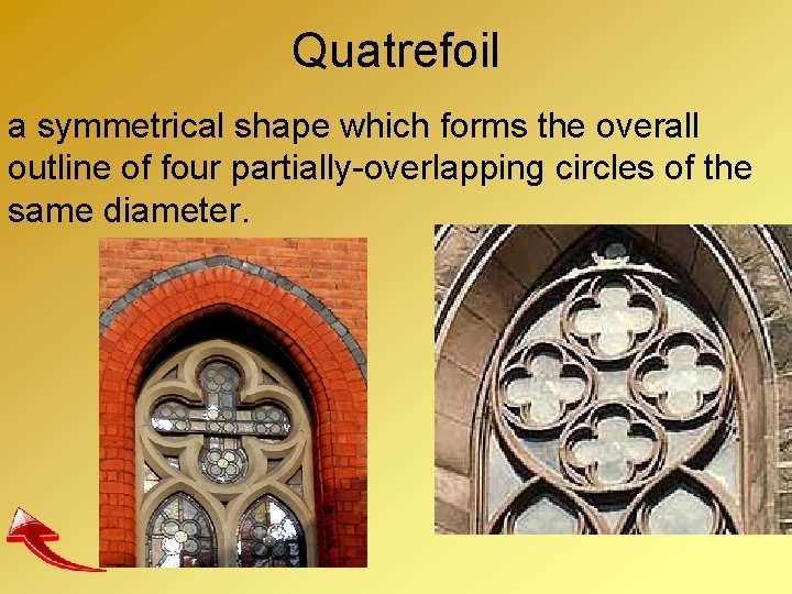 Quatrefoil a symmetrical shape which forms the overall outline of four partially-overlapping circles of