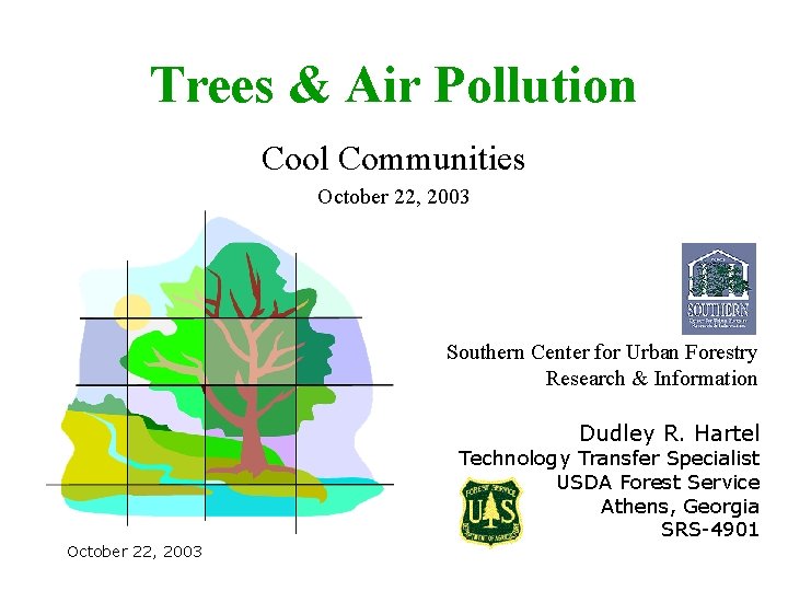 Trees & Air Pollution Cool Communities October 22, 2003 Southern Center for Urban Forestry