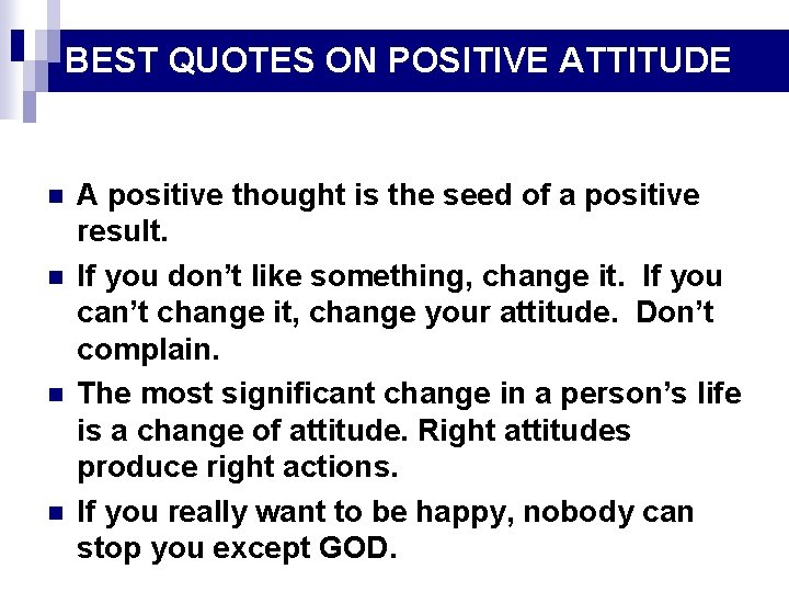 BEST QUOTES ON POSITIVE ATTITUDE n n A positive thought is the seed of