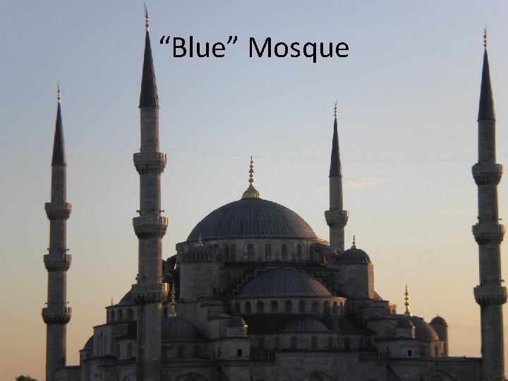 “Blue” Mosque 