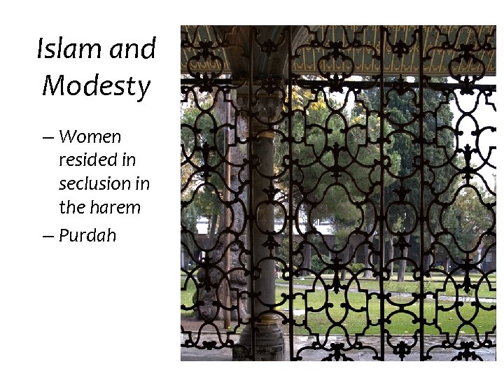 Islam and Modesty – Women resided in seclusion in the harem – Purdah 