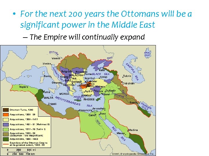  • For the next 200 years the Ottomans will be a significant power