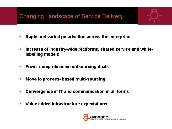 Changing Landscape of Service Delivery § Rapid and varied polarisation across the enterprise §