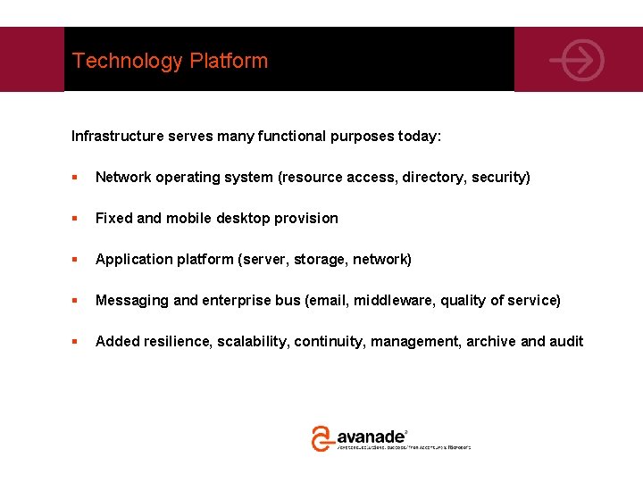 Technology Platform Infrastructure serves many functional purposes today: § Network operating system (resource access,