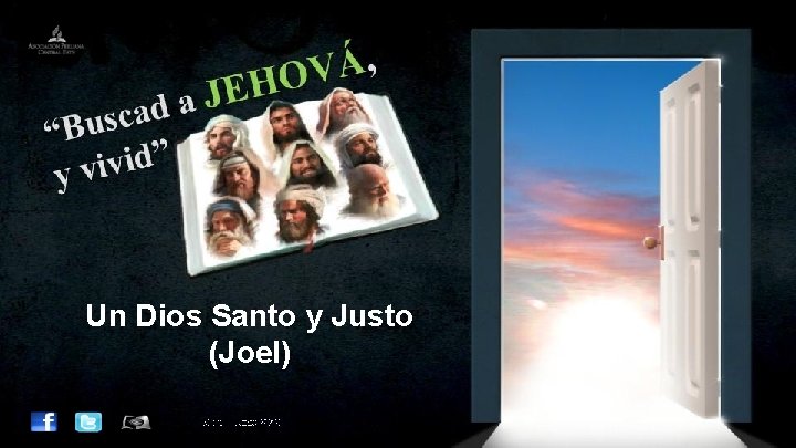 Un Dios Santo y Justo (Joel) Abril – Junio 2013 
