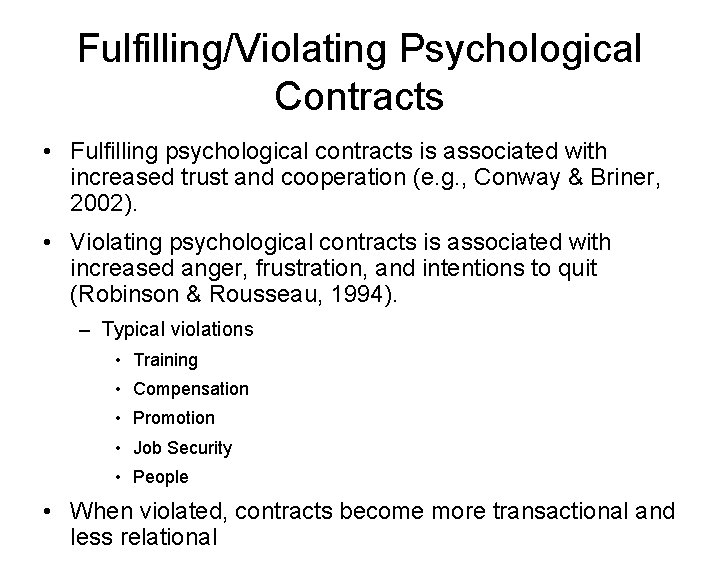 Fulfilling/Violating Psychological Contracts • Fulfilling psychological contracts is associated with increased trust and cooperation