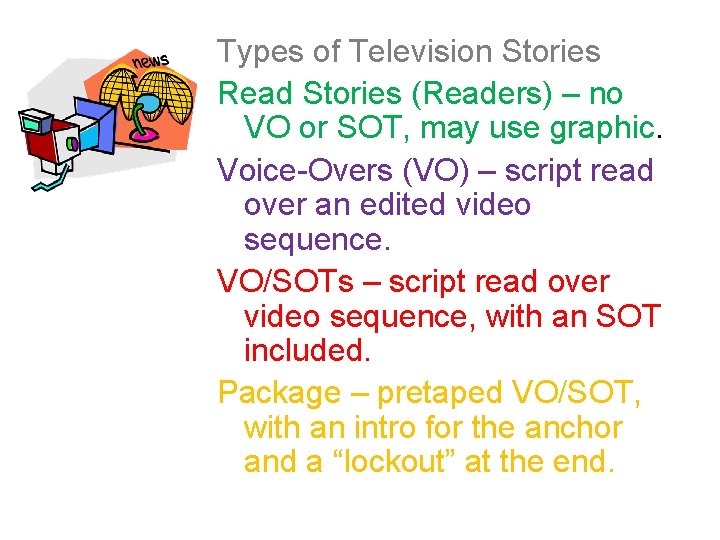 Types of Television Stories Read Stories (Readers) – no VO or SOT, may use