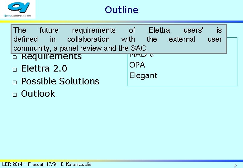 Outline future requirements of Elettra users' is Elettra defined in collaboration with the external