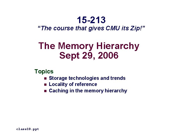 15 -213 “The course that gives CMU its Zip!” The Memory Hierarchy Sept 29,