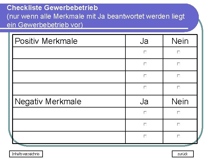 Checkliste Gewerbebetrieb (nur wenn alle Merkmale mit Ja beantwortet werden liegt ein Gewerbebetrieb vor)