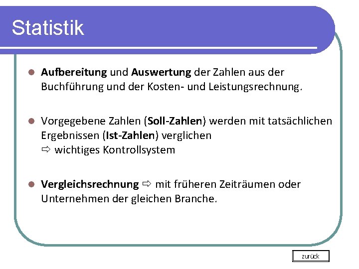 Statistik l Aufbereitung und Auswertung der Zahlen aus der Buchführung und der Kosten- und Statistik l Aufbereitung und Auswertung der Zahlen aus der Buchführung und der Kosten- und