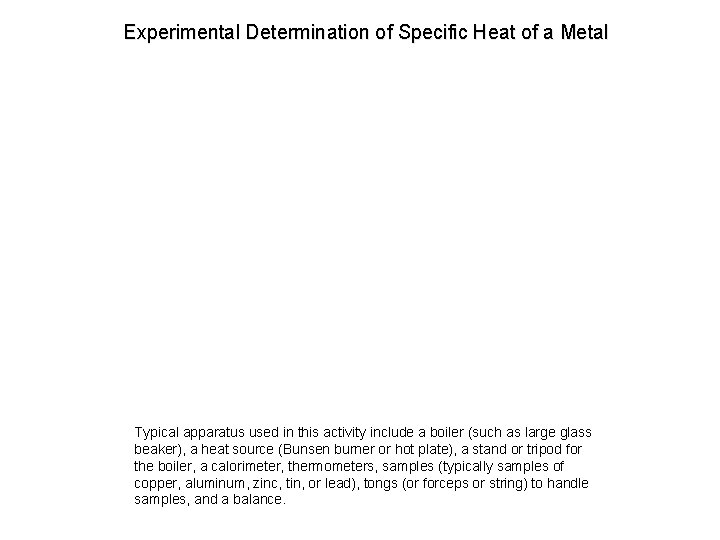 Experimental Determination of Specific Heat of a Metal Typical apparatus used in this activity