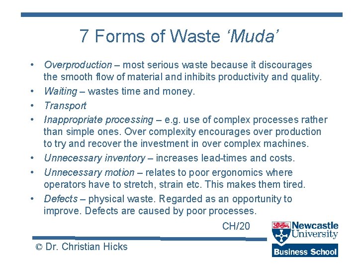 7 Forms of Waste ‘Muda’ • Overproduction – most serious waste because it discourages