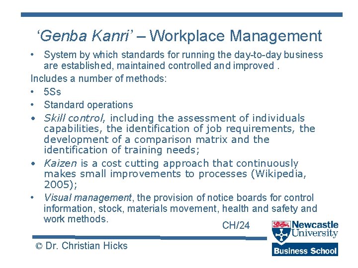 ‘Genba Kanri’ – Workplace Management • System by which standards for running the day-to-day