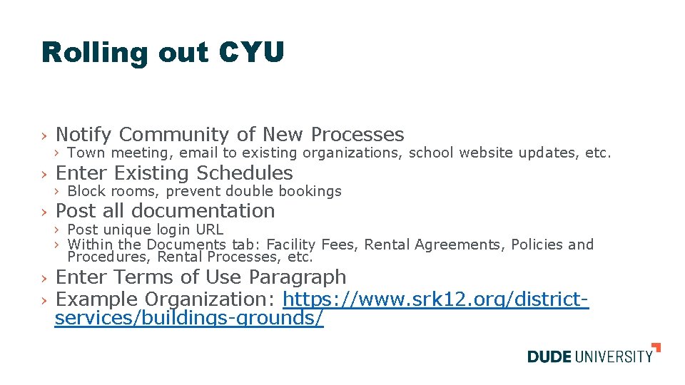 Rolling out CYU › › › Notify Community of New Processes › Town meeting,