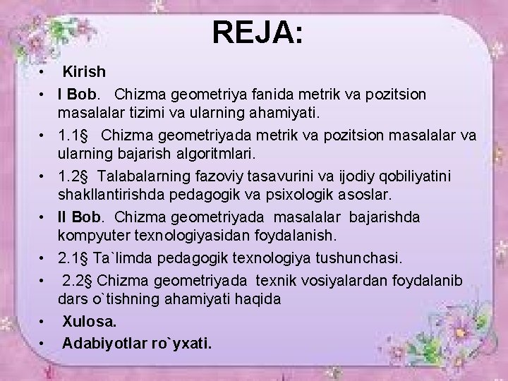 REJA: • Kirish • I Bob. Chizma geometriya fanida metrik va pozitsion masalalar tizimi REJA: • Kirish • I Bob. Chizma geometriya fanida metrik va pozitsion masalalar tizimi