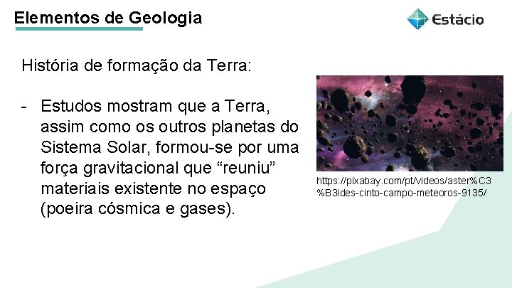 Elementos de Geologia Título do tema da aula História de formação da Terra: Aula